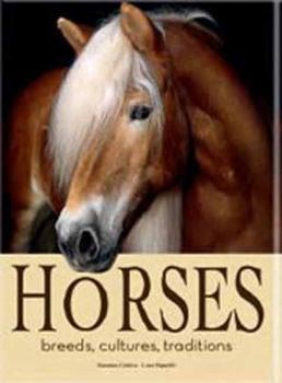 Hardcover Horses: Breeds, Cultures, Traditions Book