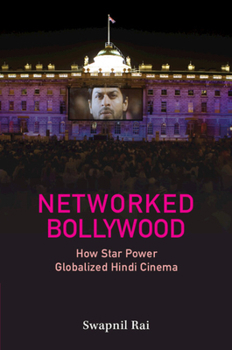 Paperback Networked Bollywood: How Star Power Globalized Hindi Cinema Book