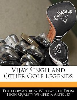 Vijay Singh and Other Golf Legends