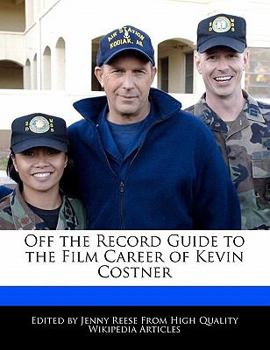 Paperback Off the Record Guide to the Film Career of Kevin Costner Book