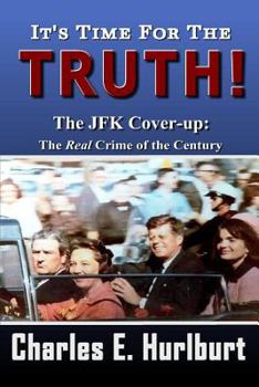 Paperback It's Time for the Truth!: The JFK Cover-Up: The Real Crime of the Century Book