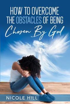 Paperback How to Overcome the Obstacles of Being Chosen By God: This is My Story, This is My Song Book