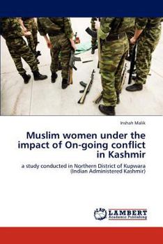 Paperback Muslim women under the impact of On-going conflict in Kashmir Book