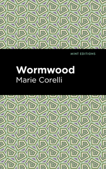 Wormwood: A Drama of Paris (Broadview Editions)