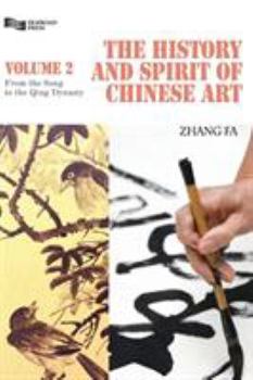 The History and Spirit of Chinese Art: From the Song to the Qing Dynasty