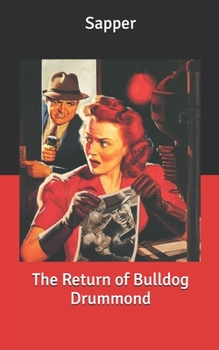 The Return of Bulldog Drummond - Book #7 of the Bulldog Drummond