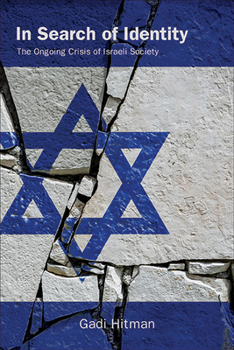 Hardcover In Search of Identity: The Ongoing Crisis of Israeli Society Book