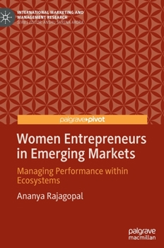 Hardcover Women Entrepreneurs in Emerging Markets: Managing Performance Within Ecosystems Book