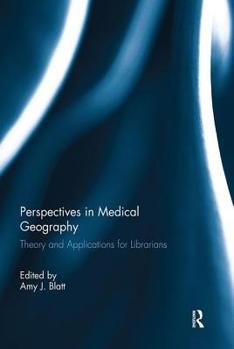 Hardcover Perspectives in Medical Geography: Theory and Applications for Librarians Book