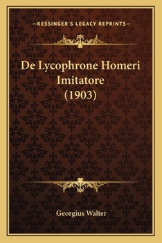 Paperback De Lycophrone Homeri Imitatore (1903) [Latin] Book