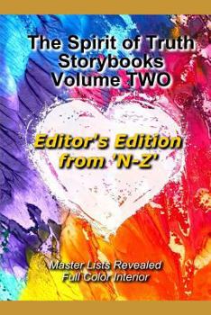 Paperback The Spirit of Truth Storybook Volume TWO: Editor's Edition "N-Z" Book