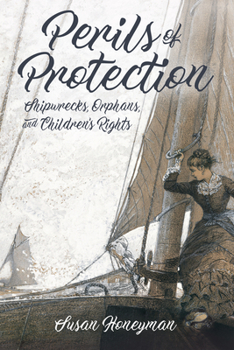 Paperback Perils of Protection: Shipwrecks, Orphans, and Children's Rights Book