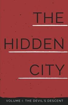 Paperback The Hidden City: (Volume I: The Devil's Descent) Book