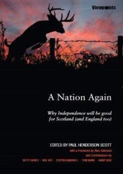 Paperback A Nation Again, Volume 6: Why Independence Will Be Good for Scotland (and England Too) Book