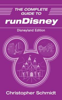 Paperback The Complete Guide to runDisney: Disneyland Edition Book