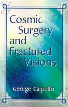 Paperback Cosmic Surgery and Fractured Visions Book