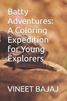 Batty Adventures: A Coloring Expedition for Young Explorers