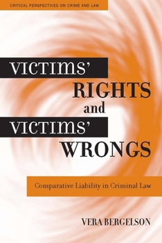 Hardcover Victims' Rights and Victims' Wrongs: Comparative Liability in Criminal Law Book
