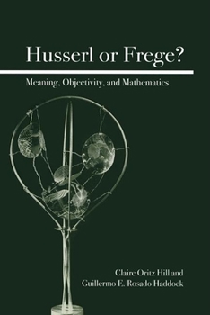 Paperback Husserl or Frege?: Meaning, Objectivity, and Mathematics Book