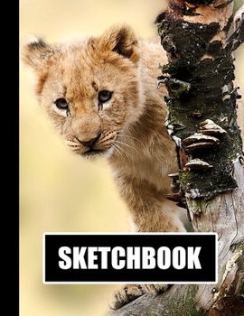 Paperback Sketchbook: Lion Cub Cover Design - White Paper - 120 Blank Unlined Pages - 8.5" X 11" - Matte Finished Soft Cover Book