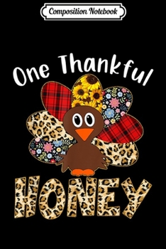 Composition Notebook: One Thankful Honey Leopard Turkey Thanksgiving Honey Gift  Journal/Notebook Blank Lined Ruled 6x9 100 Pages