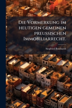 Paperback Die Vormerkung im heutigen gemeinen preußischen Immobiliarrecht. [German] Book