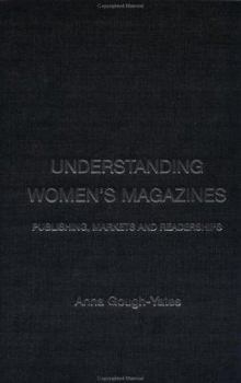 Paperback Understanding Women's Magazines: Publishing, Markets and Readerships in Late-Twentieth Century Britain Book