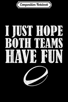 Paperback Composition Notebook: Both Teams Have Fun Funny Rational Rugby Fan Journal/Notebook Blank Lined Ruled 6x9 100 Pages Book