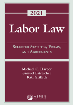 Paperback Labor Law: Selected Statutes, Forms, and Agreements, 2021 Statutory Supplement Book