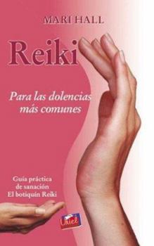 Paperback Reiki Para Las Dolencias Mas Comunes 1 - Guia Practica de Sanacion El Botiquin Reiki (Spanish Edition) [Spanish] Book