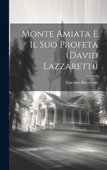 Hardcover Monte Amiata e il suo profeta (David Lazzaretti) [Italian] Book