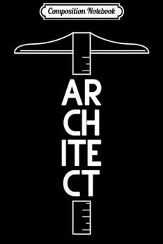 Paperback Composition Notebook: Architecture Tool Architect Art Student Gift Journal/Notebook Blank Lined Ruled 6x9 100 Pages Book
