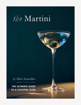Hardcover Martini: The Ultimate Guide to a Cocktail Icon Book