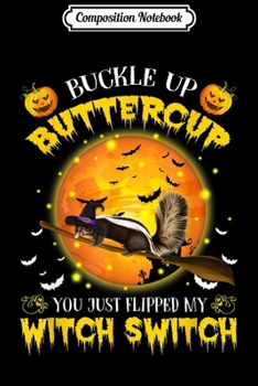 Paperback Composition Notebook: Buckle Up Buttercup Funny Skunk Halloween Costume Gift Journal/Notebook Blank Lined Ruled 6x9 100 Pages Book