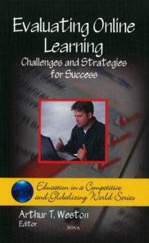 Hardcover Evaluating Online Learning: Challenges and Strategies for Success (Education in a Competitive and Globalizing World) Book