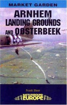 Paperback Arnhem: Landing Grounds and Oosterbeek Book