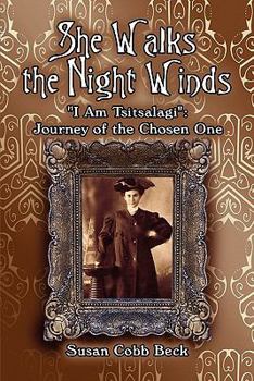 Paperback She Walks the Night Winds: I Am Tsitsalagi: Journey of the Chosen One Book