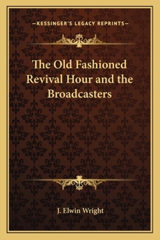 Paperback The Old Fashioned Revival Hour and the Broadcasters Book