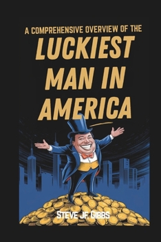 Paperback A comprehensive overview of the luckiest man in America Book