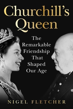 Hardcover Churchill's Queen: The Remarkable Friendship That Shaped an Era Book