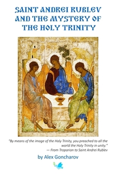 Paperback Saint Andrei Rublev and the Mystery of the Holy Trinity Book