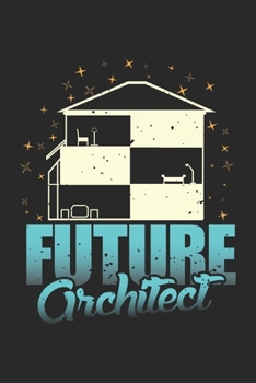 Paperback Future Architect: House construction engineer profession Notebook 6x9 Inches 120 dotted pages for notes, drawings, formulas - Organizer Book