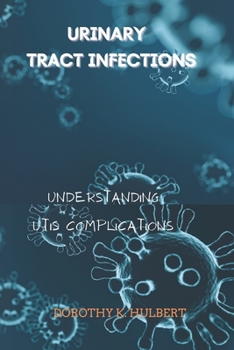 Paperback Urinary Tract Infections: Understanding UTIs Complications Book
