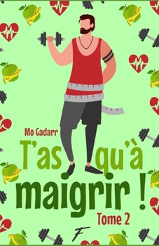 Paperback T'as qu'? maigrir ! Tome 2 [French] Book