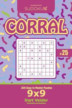 Paperback Sudoku Corral - 200 Easy to Master Puzzles 9x9 (Volume 25) Book