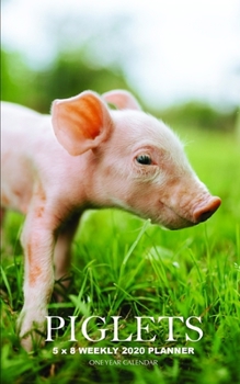 Paperback Piglets 5 x 8 Weekly 2020 Planner: One Year Calendar Book