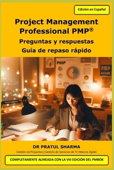 Project Management Professional PMP®: Preguntas y respuestas - Guía de repaso rápido (Spanish) (Spanish Edition)
