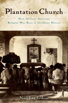 Paperback Plantation Church: How African American Religion Was Born in Caribbean Slavery Book