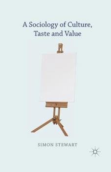 Paperback A Sociology of Culture, Taste and Value Book