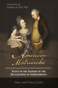 Paperback American Matriarchs: Wives of The Signers of the Declaration of Independence Book